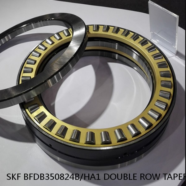 SKF BFDB350824B/HA1 DOUBLE ROW TAPERED THRUST ROLLER BEARINGS #1 small image