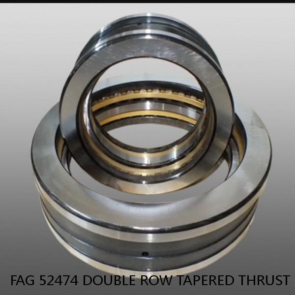 FAG 52474 DOUBLE ROW TAPERED THRUST ROLLER BEARINGS #1 small image